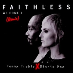 Faithless- we come one remix( Tommy Treble x Mitris Mac