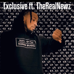 Exclusive Feat. Therealnewz