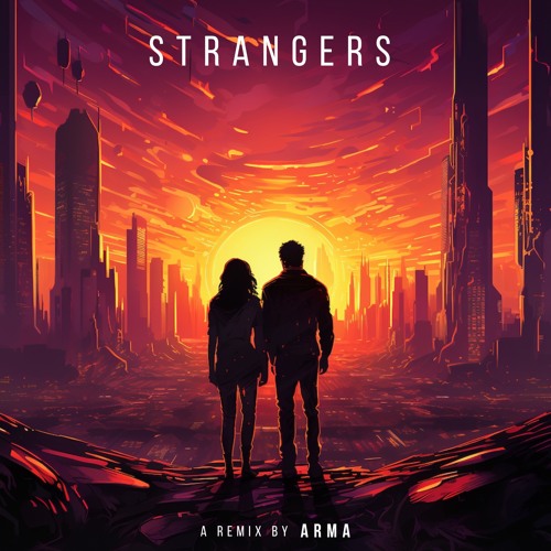 Strangers (ARMA Remix)