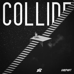COLLIDE