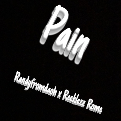 Pain - Randyfromdaoh x Recklezz Rome 2x