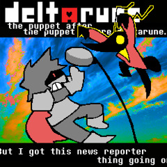 But I got this news reporter thing going on [Pip3Jam: The Puppet After The Puppet Before Deltarune]