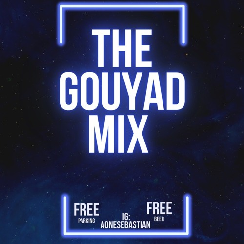 THE GOUYAD MIX