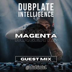 Dub Intel Guest Mix : MAGENTA