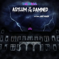 Asylum Of The Damned (feat. Jake Marek)