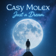 Just a Dream - Casy Molex