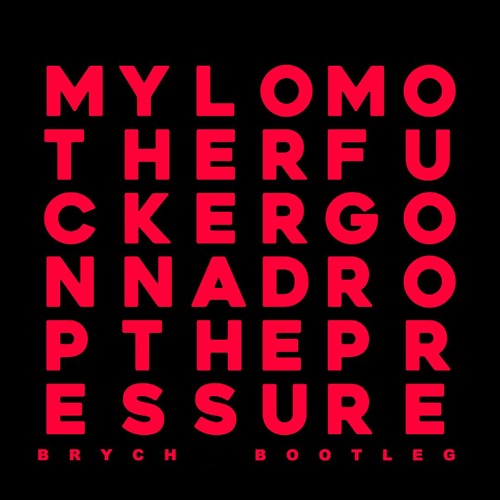 Drop the pressure (Brych Bootleg) - Mylo