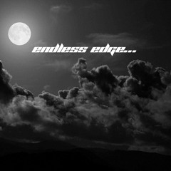 Endless Edge...
