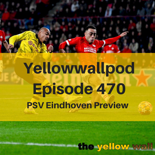 EP 470: PSV Eindhoven Preview