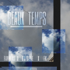 Favelas x Oxygène x Fk - Beaux temps