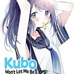 free EPUB ✅ Kubo Won't Let Me Be Invisible, Vol. 5 (5) by  Nene Yukimori [PDF EBOOK E
