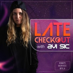 LATE CHECKOUT RADIO with AVI SIC