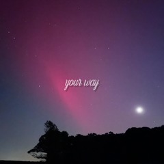 your way
