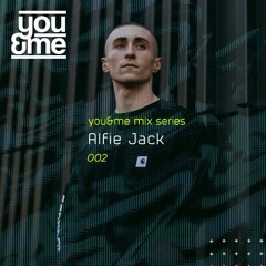 You&Me Mix Series 002 - Alfie Jack