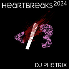 Dj PhaTrix - HeartBreaks [2024]