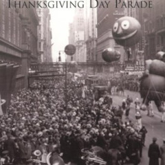 FREE PDF ✏️ Macy's Thanksgiving Day Parade (NY) (Images of America) by  Robert M. Gri