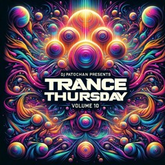 Patochan Presents Trance Thursdays Volume 10