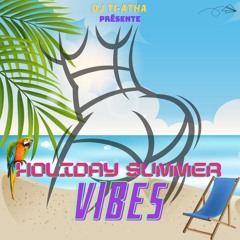 DJ Ti Atha - Holiday Summer Vibes