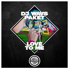 DJ WAVS & Paket - Love To Me "GUA158"