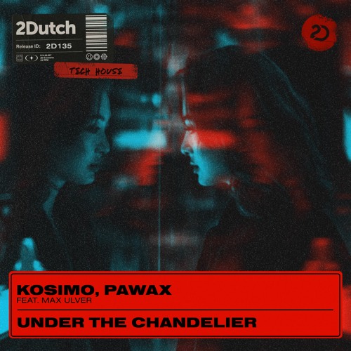 Kosimo, Pawax feat Max Ulver- Under The Chandelier
