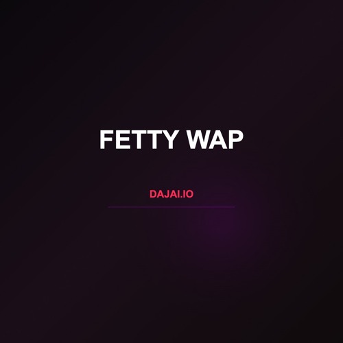 Fetty Wap (DARK I)