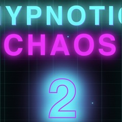 Hypnotic Chaos Ep2