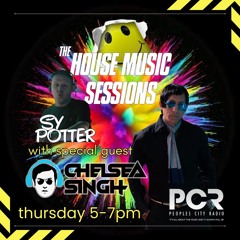 The House Music Sessions - Chelsea Singh & Sy Potter 31.10.24