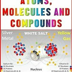 #% Chemistry for beginners: 30 topics in Chemistry on Atoms, molecules and compounds: Science a