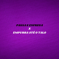 PASSA E ESFREGA X EMPURRA ATE O TALO - MC MN - CACAU CHUU -(DJ RODRI)