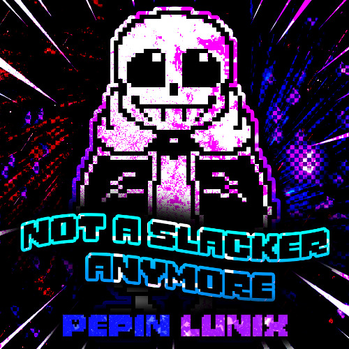 Not a Slacker Anymore [FT. Lunix ]