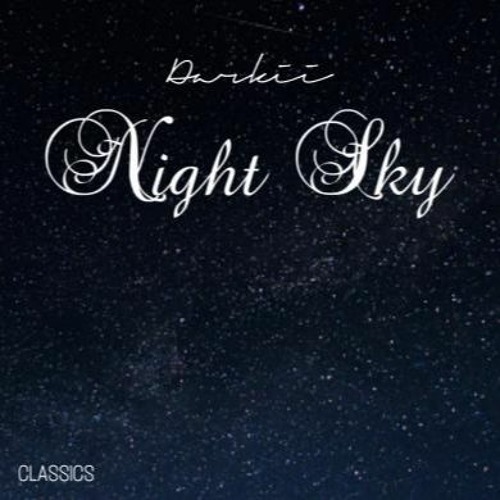 Stream Night Sky by Darkii | Listen online for free on SoundCloud