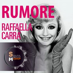 Raffaella Carrà - Rumore (Soulful Mashup) Soon