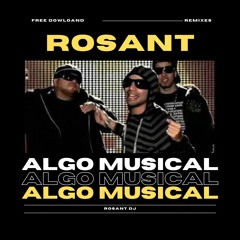 Ñejo & Dalmata - Algo Musical ft. Arcangel (Rosant Dj Remix) FREE DOWLOAND