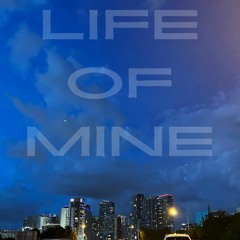 Life Of Mine Ft. Mainetoowavy! (prod. Gentle Beatz)