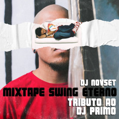 Mixtape Swing Eterno - Tributo Ao DJ Primo