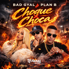 CHOQUE X CHOCA (DJ Heras Mashup)