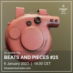 Beats And Pieces #25 on Ibiza Stardust Radio - Jan. 2023