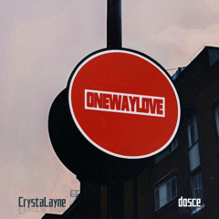 dosce x CrystaLayne | onewaylove (prod. by wavytrbl)