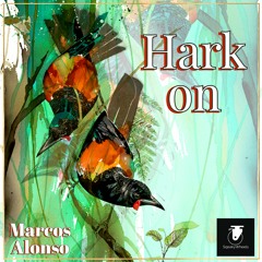 Hark On - Marcos Alonso