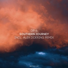 DP-6 - Southern Journey (Alex Doering Remix) [DP-6 Records, DR269]