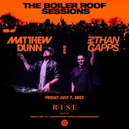 Matthew Dunn b2b Ethan Capps LIVE @ The Boiler Roof Sessions 7-7-2023 - Rise Rooftop - Houston TX