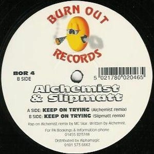 Alchemist & Fade - Keep On Trying (Slipmatts Remix) - Burn Out Records (1996)
