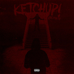 ketchup! [prod. tonyfragment x lodoni]