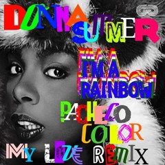 I'm A Rainbow (Pacheco Color My Love Remix)