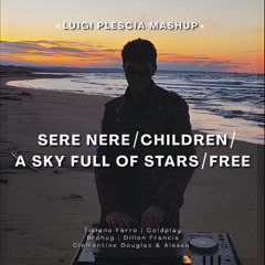 Sere Nere Vs A Sky Full of Stars Vs Children Vs Free (Luigi Plescia Mashup) *FREE DOWNLOAD EXTENDED*