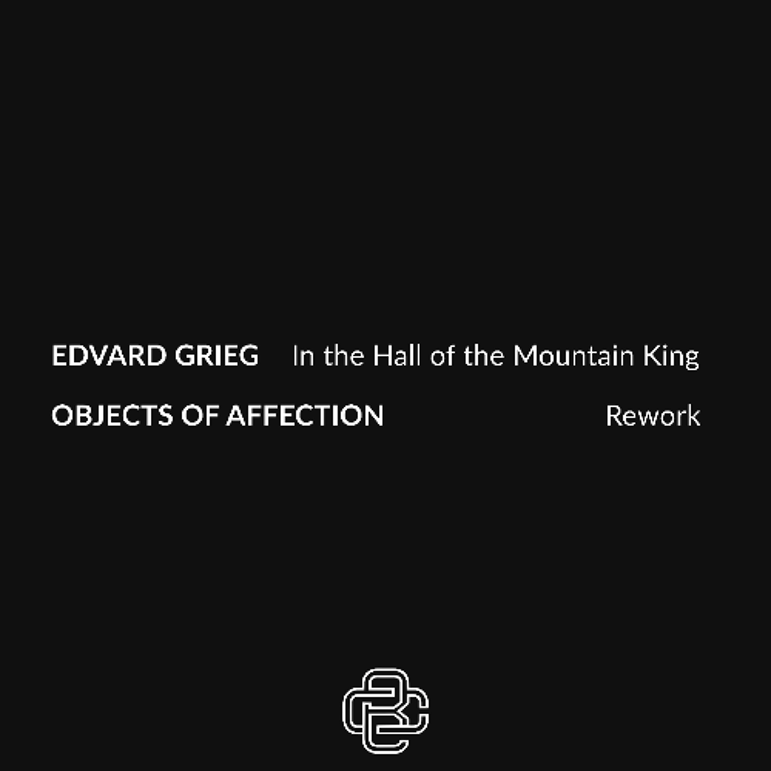 Edvard Grieg – In the Hall of the Mountain King (Objects of Affection Rework) - Free Download episode artwork