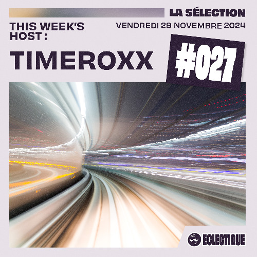 La Sélection #027 - Hosted by TimeRoxx