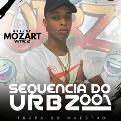 SEQUENCIA DO URUBUZINHO 2 EM 1 (DJ MOZART22)RLK DO MAESTRO E DO BS 2K22