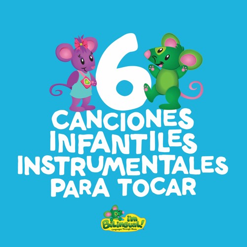 Stream I'm Bilingual | Listen to 6 Canciones infantiles instrumentales para  tocar playlist online for free on SoundCloud