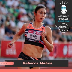 Episode 24 - Rebecca Mehra, Olympic Trials Qualifier & Oiselle Athlete